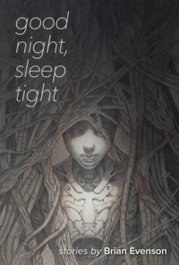 Good Night, Sleep Tight by Brian Evenson book cover