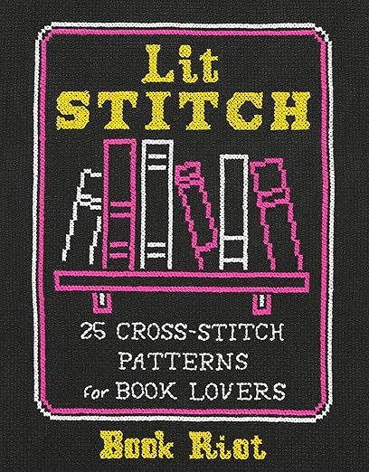 Lit Stitch: 25 Cross-Stitch Patterns for Book Lovers