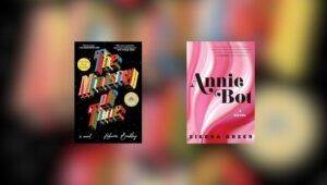 Book covers of The Ministry of Time by Kalaine Bradley and Annie Bot by Sierra Geer