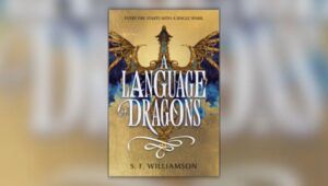 Book cover of A Language of Dragons by S. F. Williamson