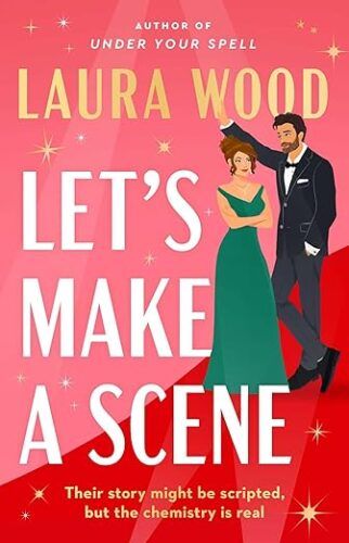 cover of Let's Make a Scene by Laura Wood; illustration of a white woman and man in evening dress standing in front of a pink wall