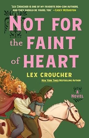 Not For The Faint of Heart by Lex Croucher book cover