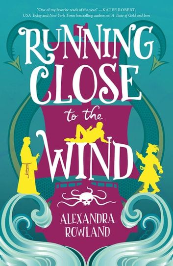 Running Close to the Wind by Alexandra Rowland Book Cover