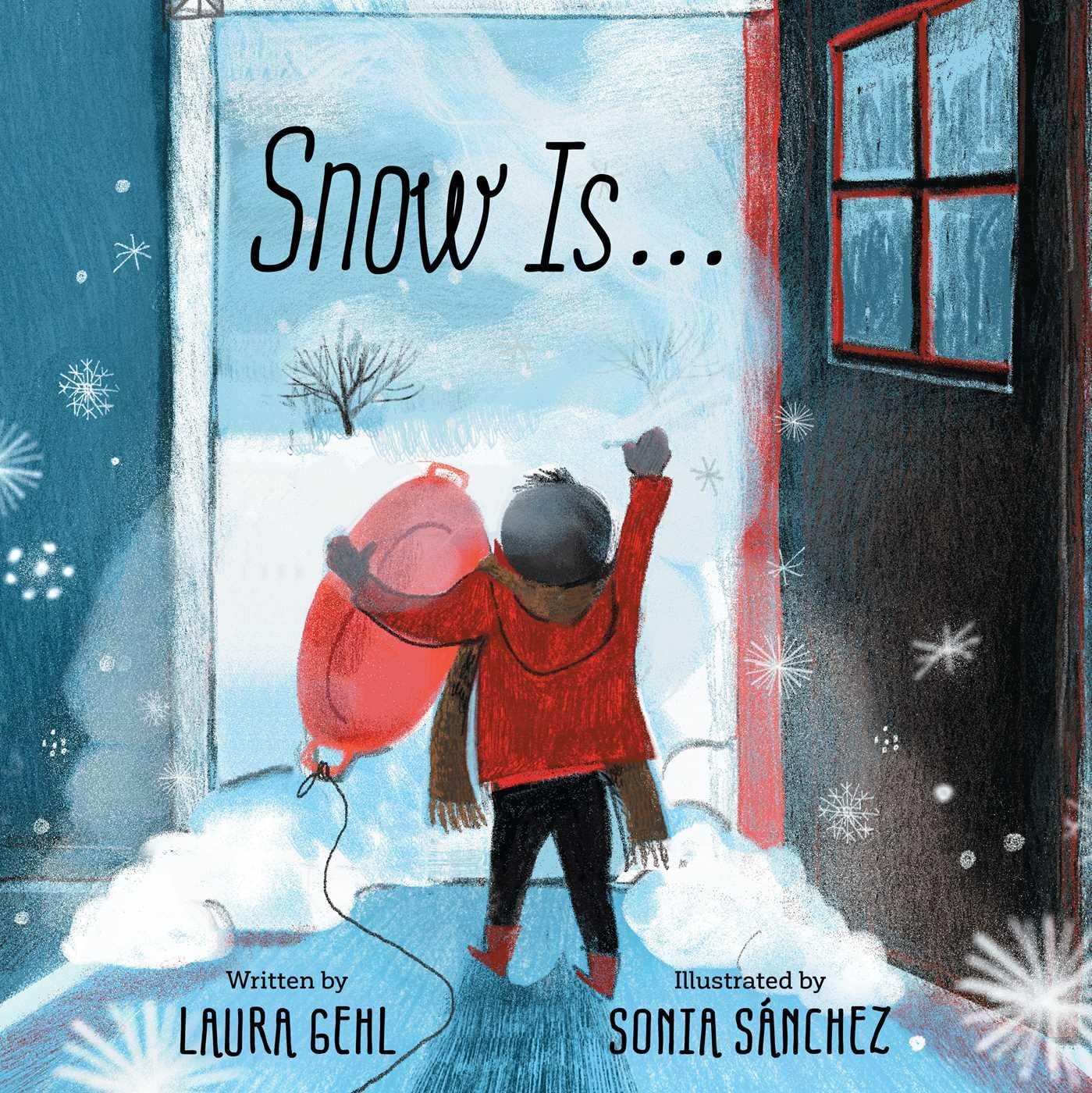 Cover of Snow Is... by Laura Gehl & Sonia Sánchez