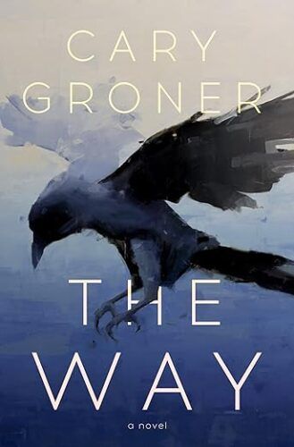 cover of The Way by Cary Groner; painting of a crow