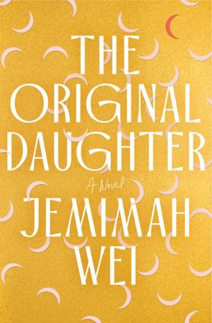cover of The Original Daughter by Jemimah Wei