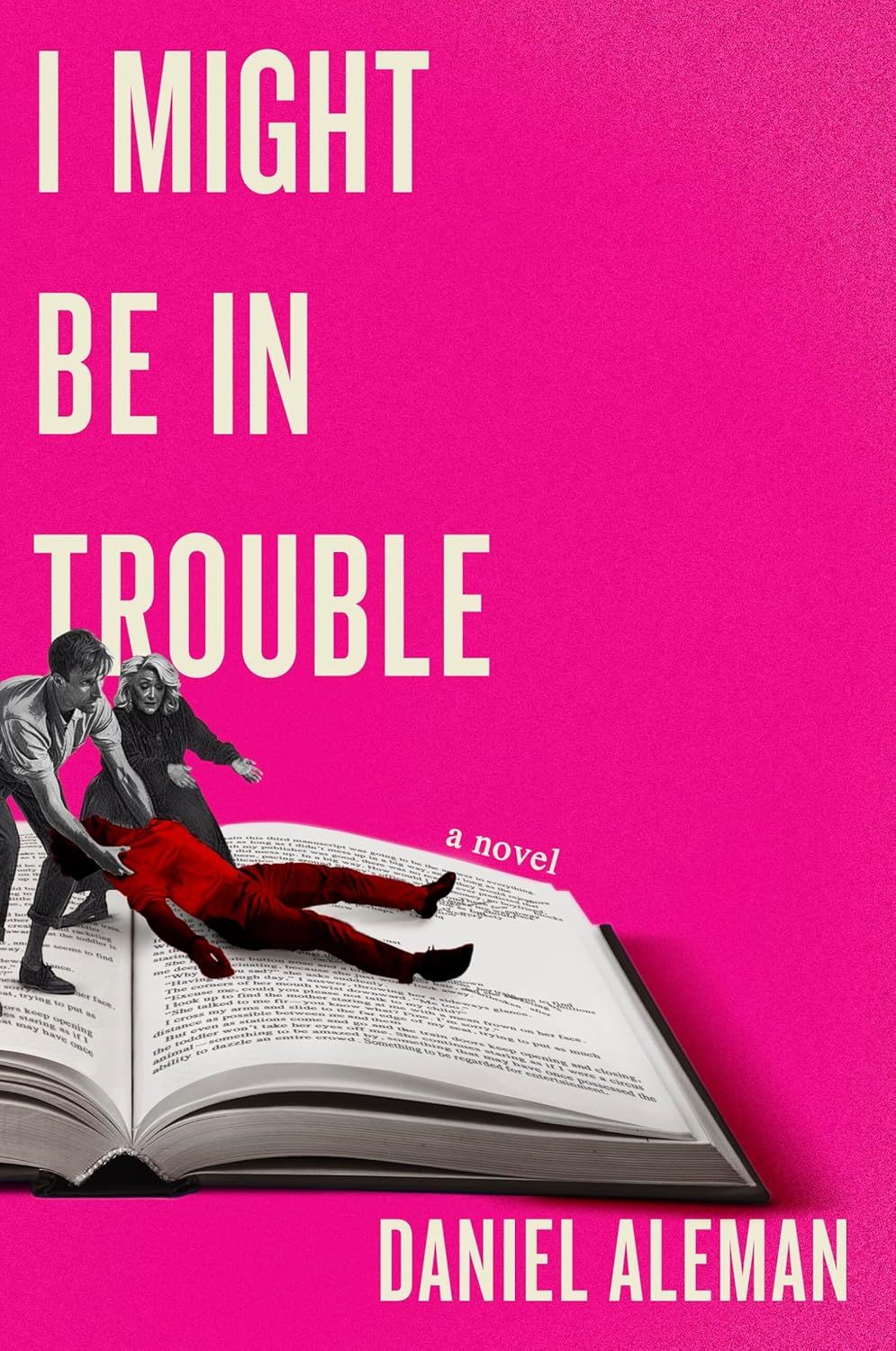 cover of I Might Be in Trouble by Daniel Aleman
