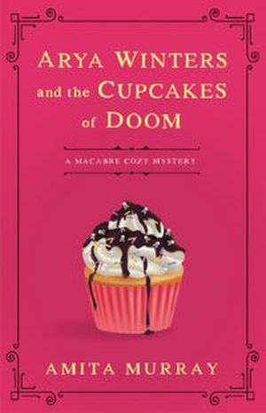 Arya Winters and the Cupcakes of Doom cover