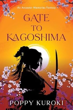Cover of Gate to Kagoshima by Poppy Kuroki