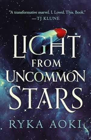 cover of Light from Uncommon Stars by Ryka Aoki; image of a koi fish in space