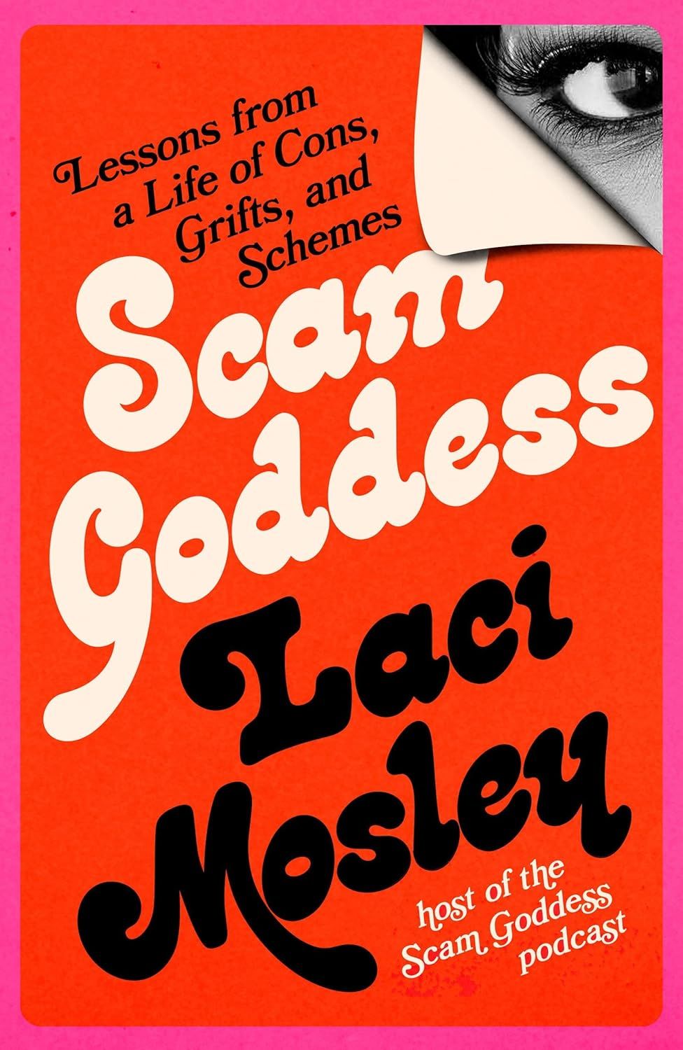 cover of Scam Goddess: Lessons from a Life of Cons, Grifts, and Schemes