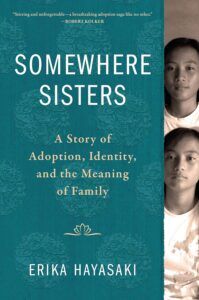 Somewhere Sisters: A Story of Adoption, Identity, and the Meaning of Family