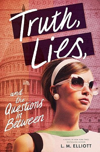 Truth, Lies, and The Questions In Between by L.M. Elliott book cover