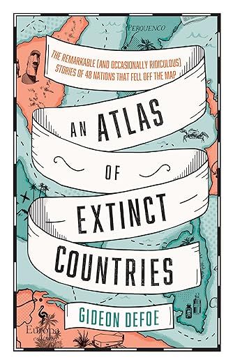 An Atlas of Extinct Countries