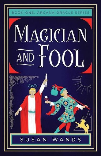 Magician and Fool: Arcana Oracle by Susan Wands