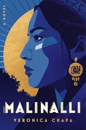 cover of Malinalli by Veronica Shapa; an Indigenous woman in profile wearing a gold dangle earring with the moon in the background framing her face