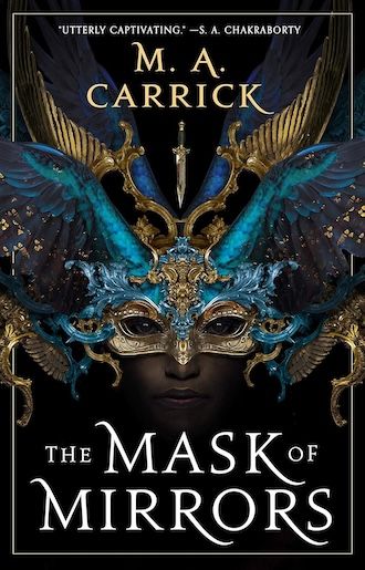 The Mask of Mirrors by M.A Carrick