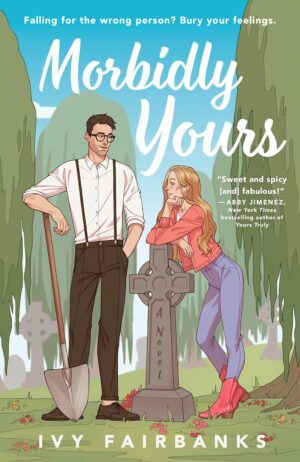 Cover of Morbidly Yours by Ivy Fairbanks small-town romances