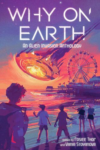 cover of Why On Earth, an alien invasion anthology edited by Rosiee Thor and Vania Stoyanova