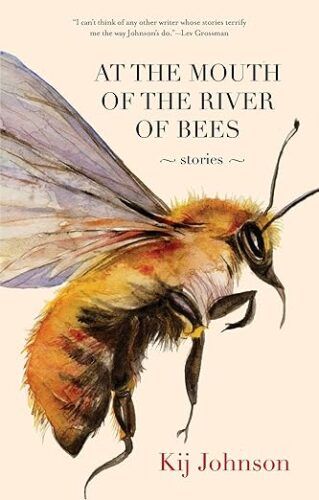 cover of At the Mouth of the River of Bees: Stories by Kij Johnson; painting of a bee