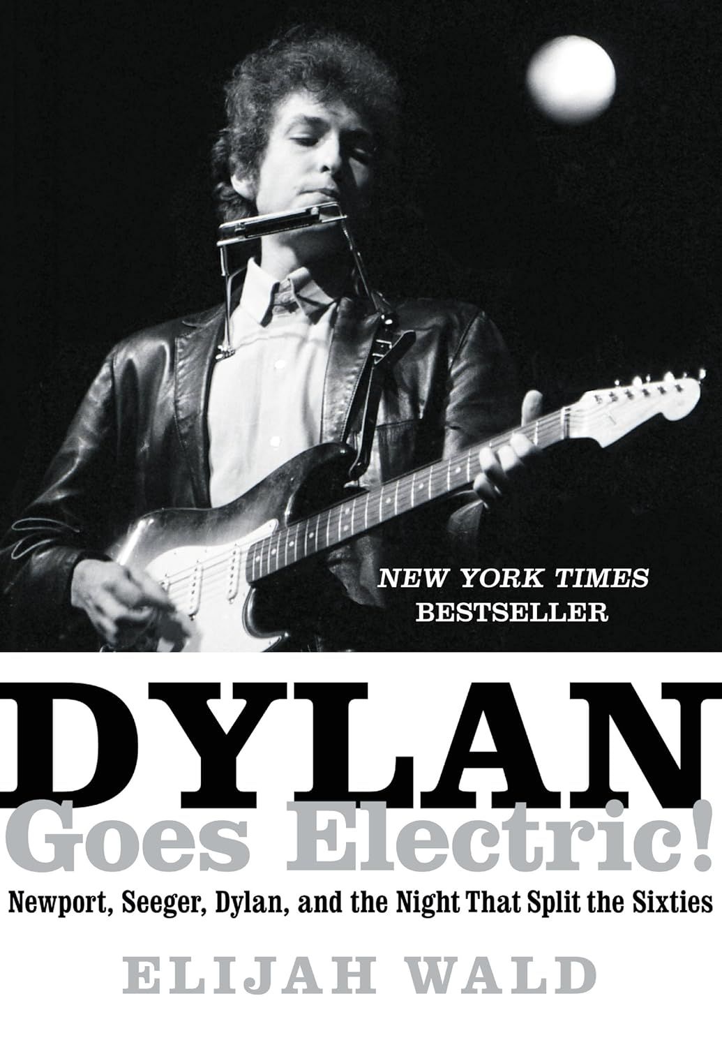 cover of Dylan Goes Electric by Elijah Wald.