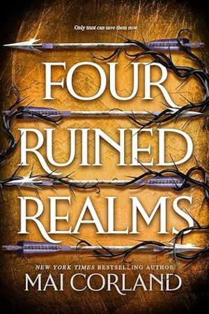 cover of Four Ruined Realms (The Broken Blades Book 2) by Mai Corland; image of arrows over a gold map