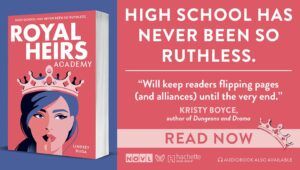 Book cover of Royal Heirs Academy by Lindsey Duga. To the right of the book, text reads: HIGH SCHOOL HAS NEVER BEEN SO RUTHLESS. Underneath that text is a quote by Kristy Boyce, author of Dungeons and Drama. "Will keep readers flipping pages (and alliances) until the very end."