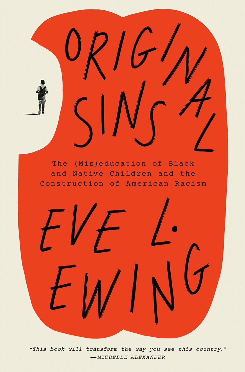  The (Mis)education of Black and Native Children and the Construction of American Racism by  Eve L. Ewing