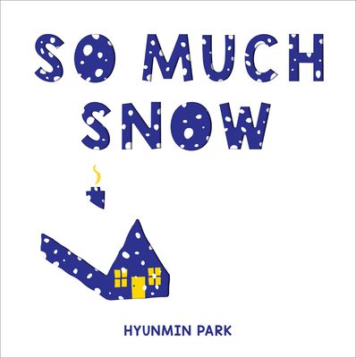 So Much Snow by Hyunmin Park