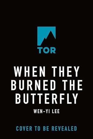 placeholder for cover of When They Burned the Butterfly Wen-yi Lee