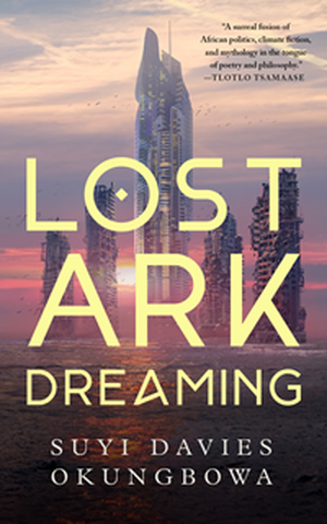 Lost Ark Dreaming by Suyi Davies Okungbowa book cover