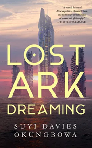 Lost Ark Dreaming by Suyi Davies Okungbowa book cover