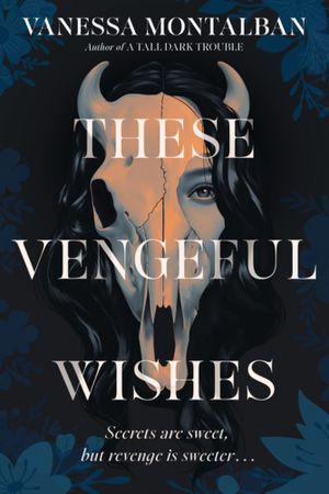 cover of These Vengeful Wishes by Vanessa Montalban