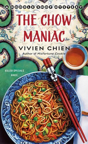 cover of The Chow Maniac (Noodle Shop Mystery, #11) by Vivien Chien