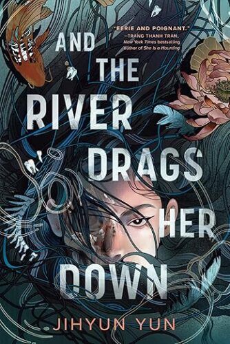 cover of And the River Drags Her Down by Jihyun Yun