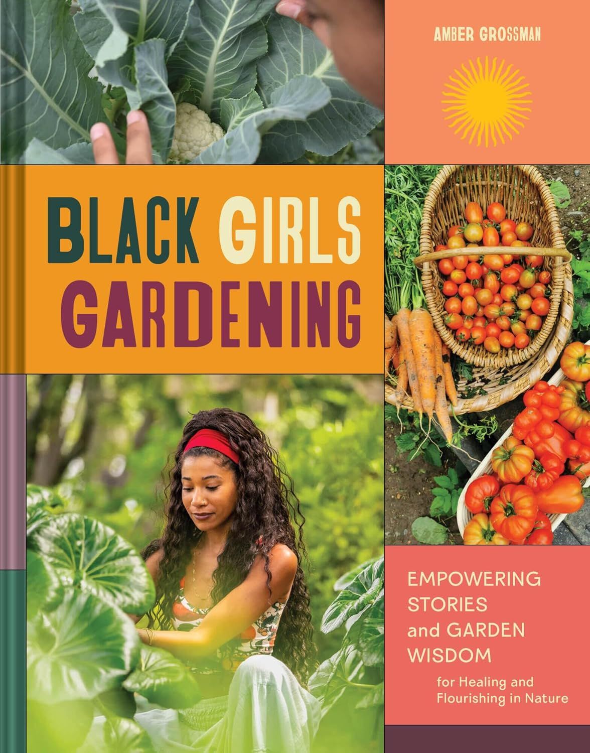 a graphic of the cover of Black Girls Gardening: Empowering Stories and Garden Wisdom for Healing and Flourishing in Nature by Amber Grossman