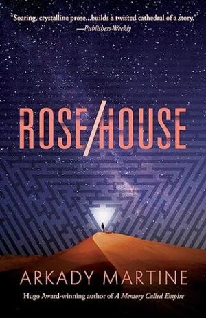 cover of Rose/House by Arkady Martine
