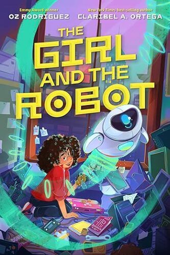 cover of The Girl and the Robot by Oz Rodriguez, Claribel A. Ortega