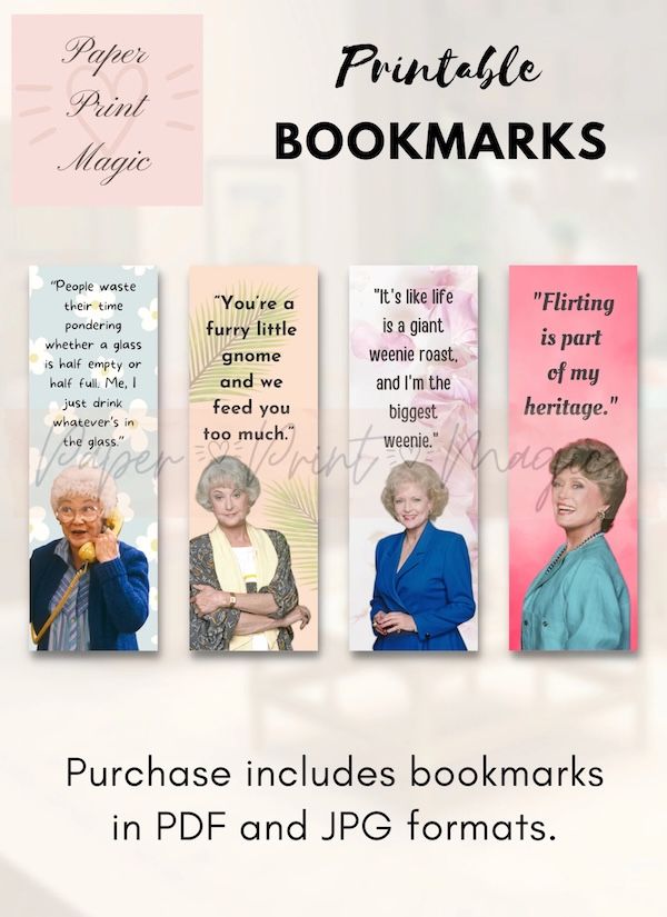 four printable bookmark designs. each bookmark contains an image of one of the four Golden Girls with a quote from the character above the image