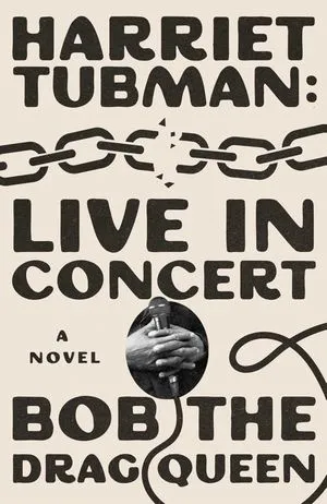 cover of Harriet Tubman: Live in Concert by Bob the Drag Queen