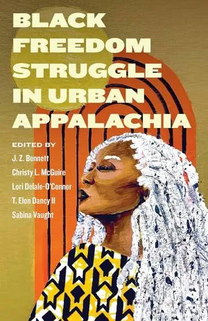 a graphic of the cover of Black Freedom Struggle in Urban Appalachia