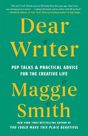 a graphic of the cover of Dear Writer: Pep Talks & Practical Advice for the Creative Life