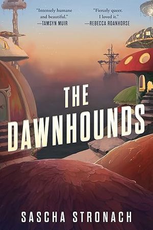cover of The Dawnhounds (The Endsong) by Sascha Stronach