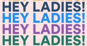 partial cover of Hey Ladies! The Story of 8 Best Friends, 1 Year, and Way, Way Too Many Emails by Caroline Moss and Michelle Markowitz