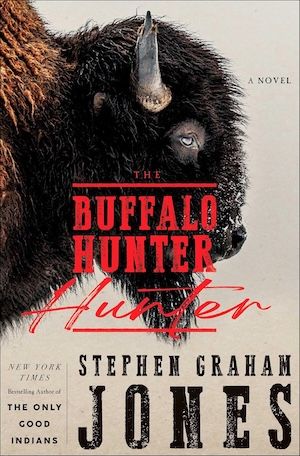 The Buffalo Hunter Hunter by Stephen Graham Jones book cover