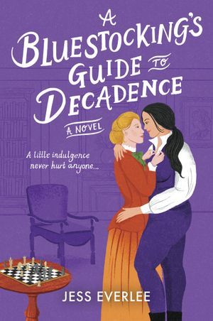 A Bluestocking's Guide to Decadence by Jess Everlee Book Cover
