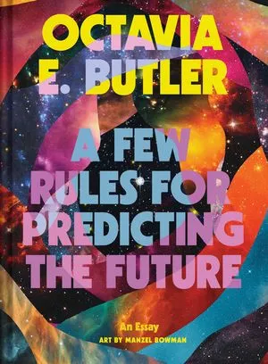 A Few Rules for Predicting the Future by Octavia Butler book cover