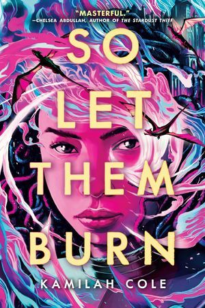So Let Them Burn by Kamilah Cole Book Cover