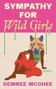 Sympathy for wild girls by Demree McGhee Book Cover