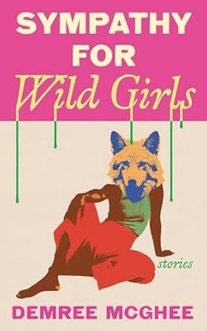 Sympathy for Wild Girls by Demree McGhee book cover